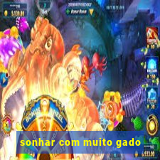 sonhar com muito gado